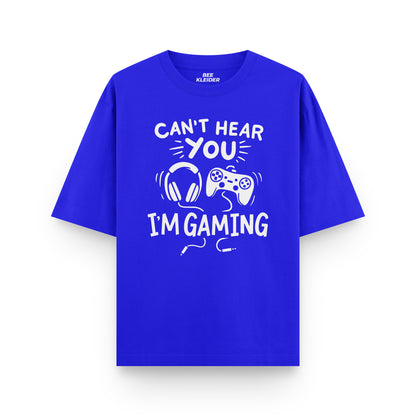 Can't Hear You Gamer Oversized T-shirt