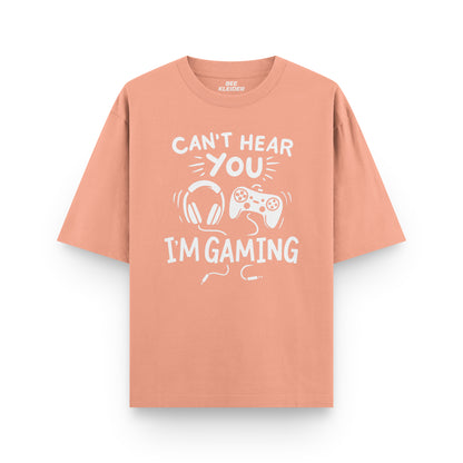 Can't Hear You Gamer Oversized T-shirt