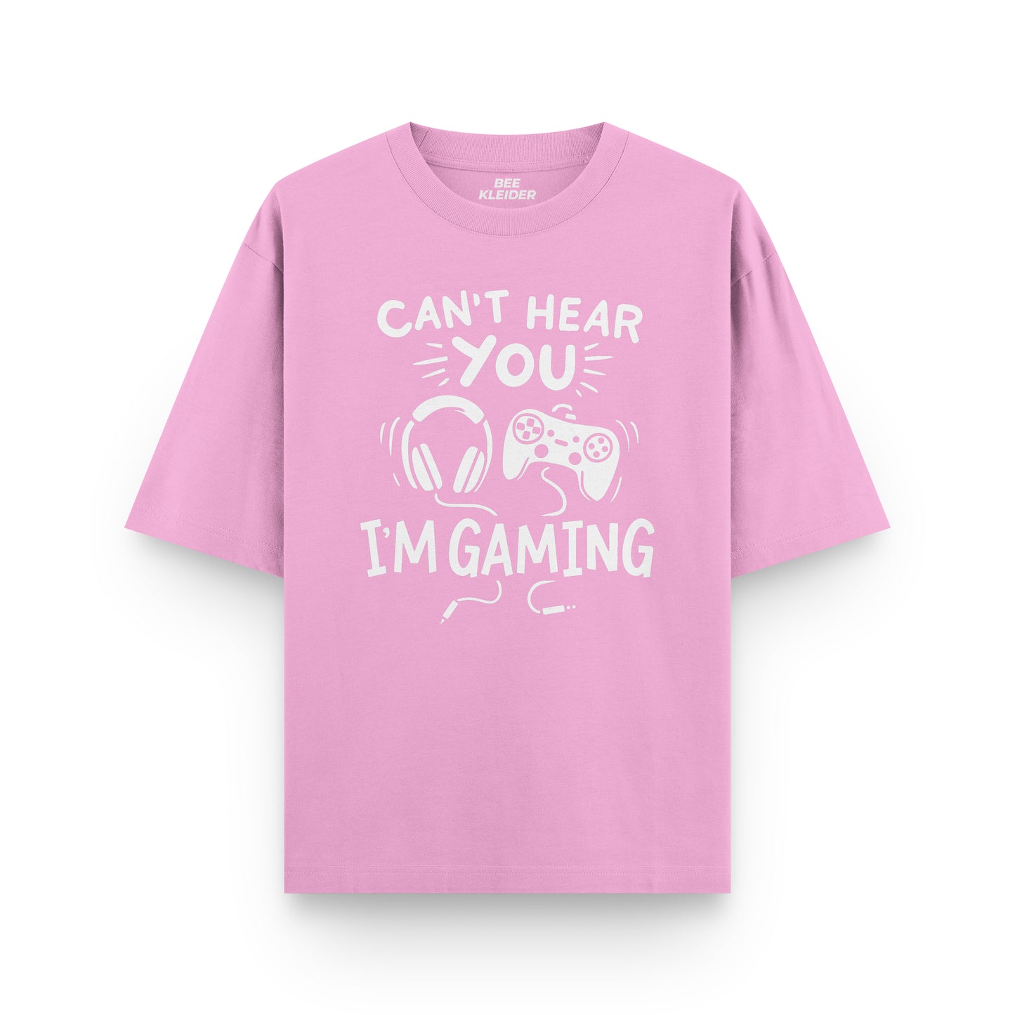 Can't Hear You Gamer Oversized T-shirt